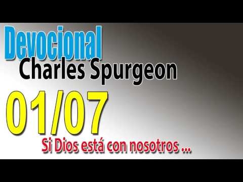 Devocional Charles Spurgeon 01/07 - Si Dios está con nosotros...