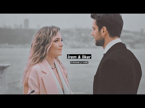 İlker & İrem - Criminal {+1x05}