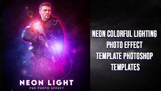 20+ Neon Colorful Lighting Photo Effect Photoshop Tutorial