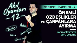 Ozan Alper’le  Cebirsel İfadeler - 2: Özdeşlikler ve Çarpanlara Ayırma #12