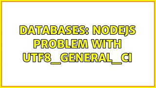 Databases: NodeJS problem with utf8_general_ci