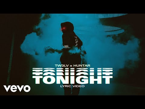 TW3LV, Huntar - Tonight (Official Lyric Video)