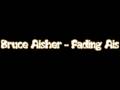 Bruce Aisher Fading 