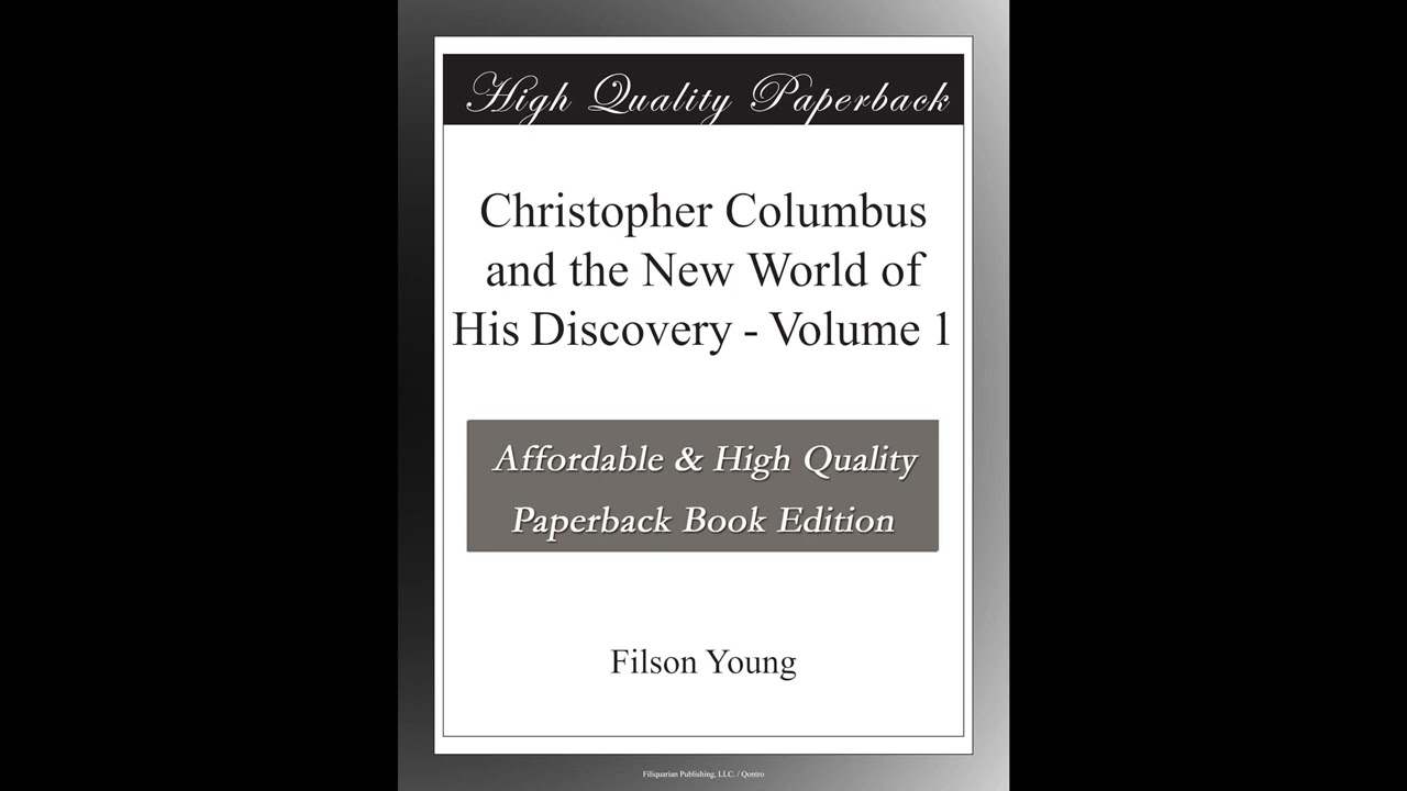 Christopher Columbus and the New World of His Discovery - Volume 1