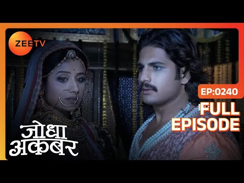 Akbar ने लगाया Jodha को गले! | Jodha Akbar | Full Episode 240 | Zee TV