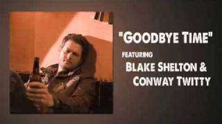 Blake Shelton and Conway Twitty Goodbye Time