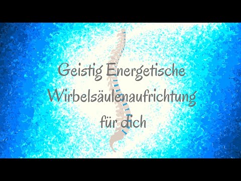 🌞 Geistig Energetische Wirbelsäulenaufrichtung für dich 🌞 Lichtkraft Meisterschaft