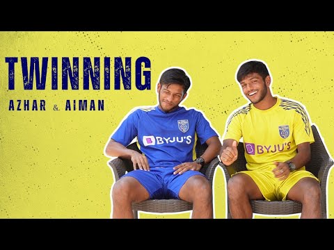 Twinning | Azhar & Aiman | Kerala Blasters FC