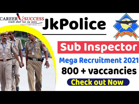 JK Police Sub Inspector Recruitment 2021| 800 Vacancies | Announced | Breaking News @Career Success