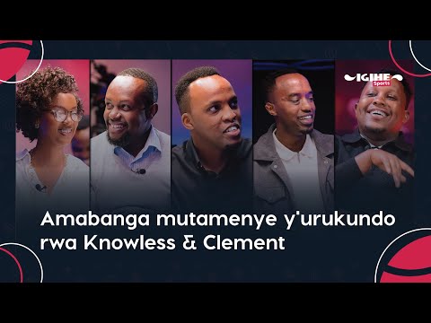 Knowless na Clement bahurije kuri Messi || Bwa mbere bashyize hanze amabanga y’urukundo🔥 (Part 1)