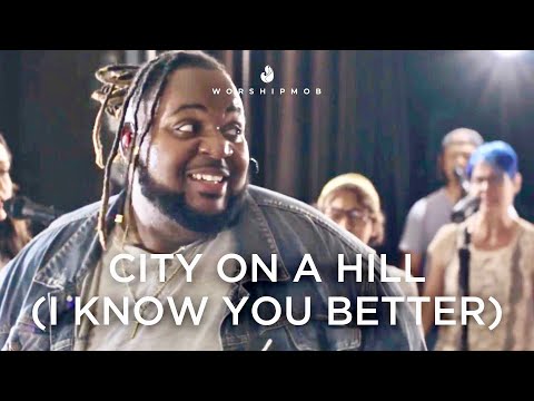 City on a Hill (I Know You Better) WorshipMob (extended) by Aaron McClain & Emily Dee