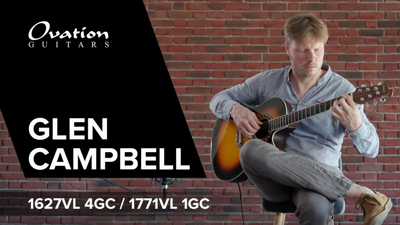 Ovation Glen Campbell 1627VL 4GC / 1771VL 1GC - YouTube