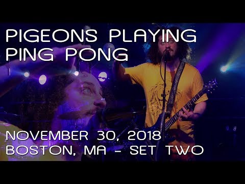Pigeons Playing Ping Pong: 2018-11-30 - Paradise Rock Club; Boston, MA (Set 2) [8-Cam/HD60p]