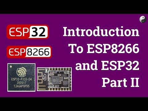 Introduction to ESP8266 & ESP32 Chips and Development Boards – Part II