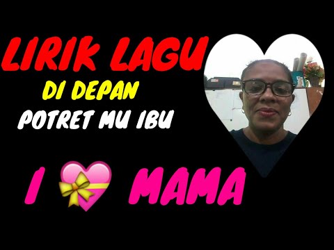 Lirik Lagu Ibu Lirik Lagu Ibu