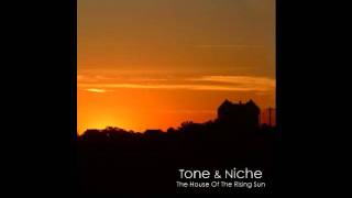 Tone & Niche - House Of The Rising Sun [studio version, 2008]