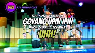 Download lagu GOYANG UPIN IPIN - Upin&Ipin (MINUS ONE VERSION) - music cover by Fezz Allen mp3