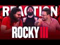 Rocky III - MOVIE REACTION!!