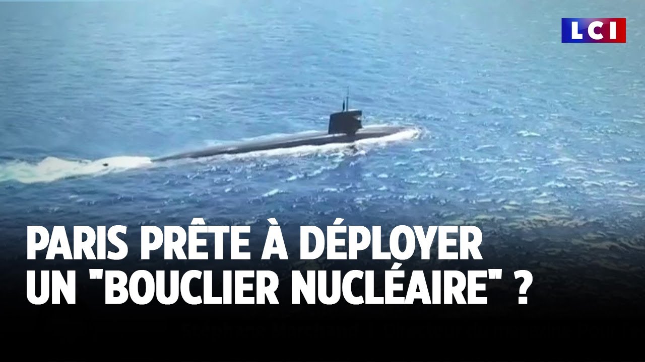 Paris prête à déployer un "bouclier nucléaire" ?｜LCI