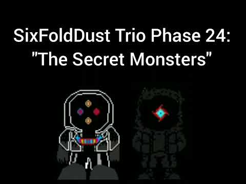 SixFoldDust Trio Phase 24: - "The Secrets Monsters" (Chapter 5)