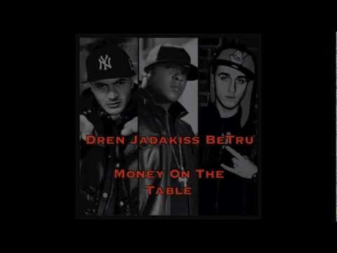 DREN - Money On The Table feat Jadakiss & BeTru