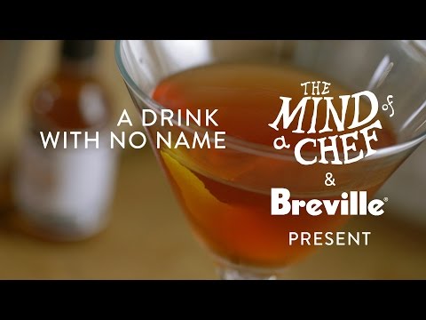 A Drink with No Name Recipe from David Kinch Mind of a Chef Powered by Breville