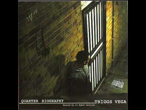 Triggs Vega - Quarter Biography Vol 1 [FULL MIXTAPE]
