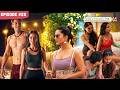 MTV Splitsvilla 14 Full Episode 25 The Return Of The Ex Splitsvillans