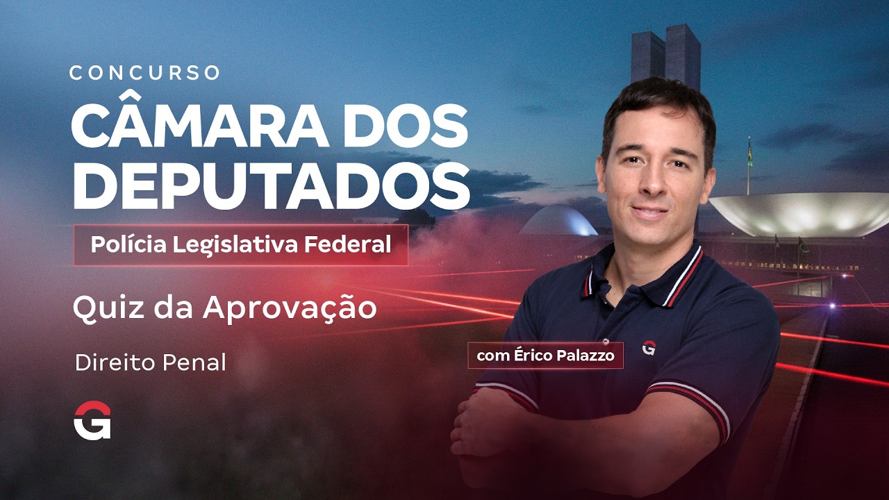 Concurso Câmara dos Deputados PLF | Quiz da Aprovação de Direito Penal