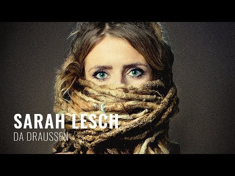 Sarah Lesch - Da Draussen (Official Video)