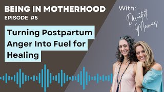 Turning Postpartum Anger Into Fuel for Healing | Podcast