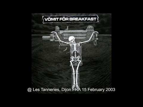 Vömit För Breakfast @ Les Tanneries, Dijon FRA 15 February 2003