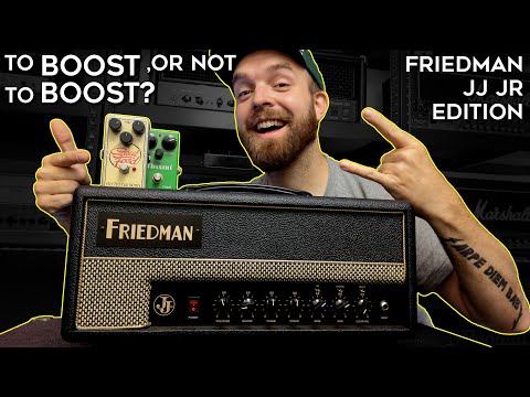 Friedman JJ JR! To BOOST Or Not To BOOST? (Feat. EHX Soul Food & OD808)
