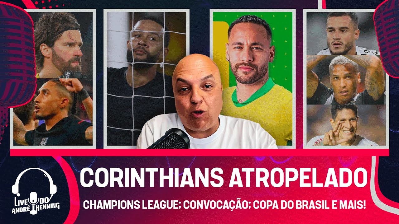 CORINTHIANS ATROPELADO; ALISSON E RAPHINHA BRILHAM NA CHAMPIONS; DIA DE CONVOCAÇÃO; COPA DO BRASIL