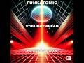 Funkatomic ft. Lee Wilson - Straight Ahead (Funkatomic Radio)