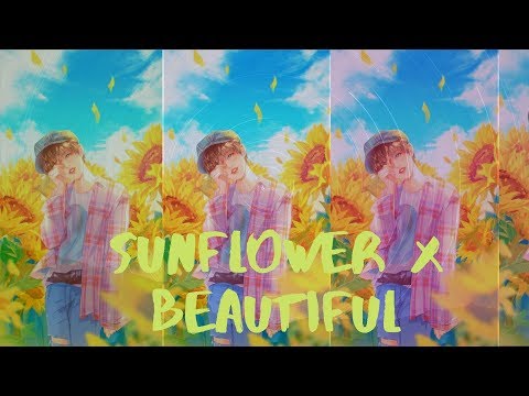 ♥Nightcore♥ Sunflower X Beautiful