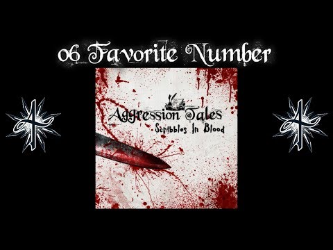 Aggression Tales - 06 - Favorite Number (Lyric Video)