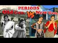 Periods - Old Generation Vs New Generation | Simply Silly Things