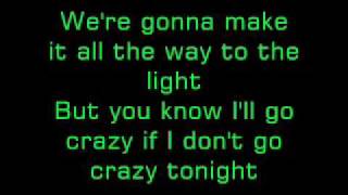 I&#39;ll Go Crazy If I Don&#39;t Go Crazy Tonight-U2 Lyrics