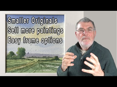 How to Paint smaller Watercolour Originals - Sell More Paintings - Easy Frame Options