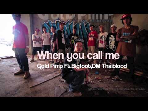 When you call me - GoldPimp Ft.Bigfoot,DM Thaiblood