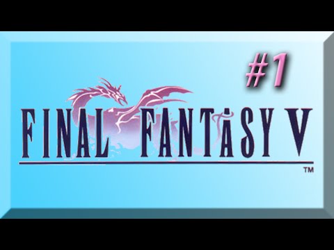 Final Fantasy V w/ NERDIAQ Ep.1 - The Journey Finally Begins
