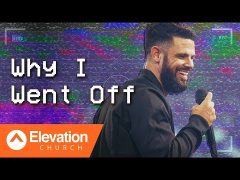 Why I Went Off | TRIGGERED Part IV | Pastor Steven Furtick