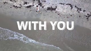 With You (Official Music Video)