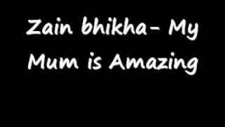 Zain bhikha-My Mum is Amazing