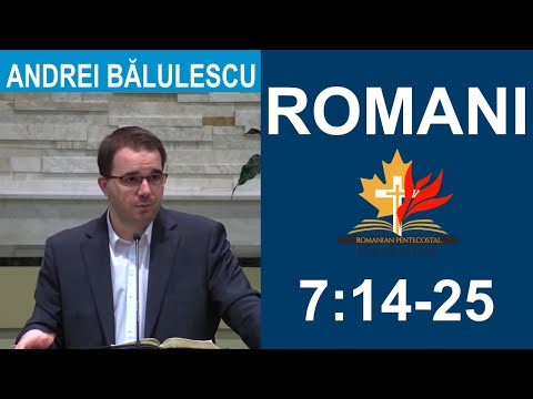 Andrei Bălulescu - Studiu Biblic din Cartea Romani 7:14-25