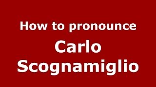 How to pronounce Carlo Scognamiglio