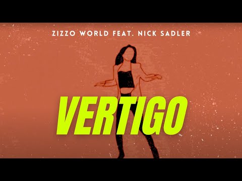 Zizzo World - Vertigo (feat. Nick Sadler) Lyric Video 2021