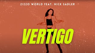 Zizzo World - Vertigo (feat. Nick Sadler) Lyric Video 2021