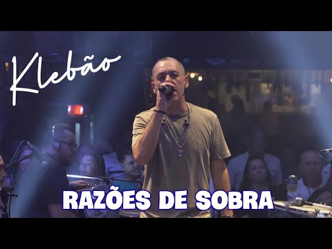 Klebão - Razões de sobra [Ao Vivo em São Paulo]